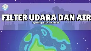 Karya Ilmiah | Filter Udara dan Air | Tubagus Farraz Kamil 9D