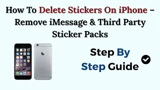 How To Delete Stickers On iPhone &ndash; Remove iMessage & Third Party Sticker Packs