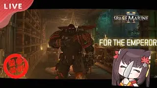 【戰鎚40K：星際戰士2/參加型】#12 23時落跑回，先來解決上次的下次一定...【猫花/Vtype】