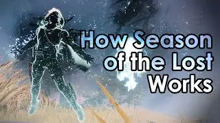 Destiny 2: How Season of the Lost Works