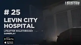 LifeAfter Walkthrough #25 &ndash; Help Signal from Levin City Hospital | No Commentary