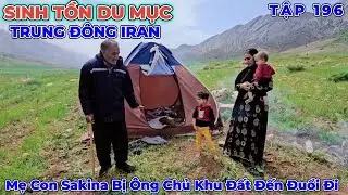 Phần 196: Sakina Bỏ L&ecirc;n N&uacute;i T&igrave;m Kiếm Cuộc Sống Mới Để Chồng Cũ Kh&ocirc;ng C&ograve;n T&igrave;m Thấy - Cuộc Sống Iran