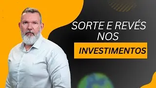 Sorte, risco e investimentos