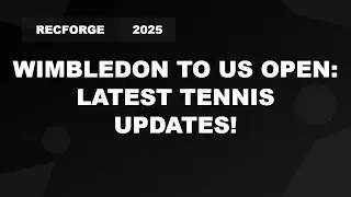 Wimbledon Wrap-up & US Open Build-up | Tennis News & Rankings 2024
