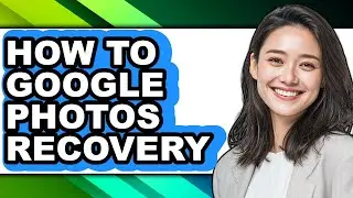 How to Google Photos Recovery - Easy Guide
