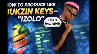 How to make amapiano in FL studio [Bukzin keys - Royal musiq -Izolo breakdown]