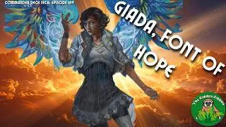 Giada, Font of Hope | Angels, Go Big | MTG Commander Deck Tech | Episode 189