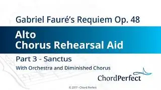 Fauré's Requiem Part 3 - Sanctus - Alto Chorus Rehearsal Aid