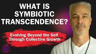 Symbiotic Transcendence -- Evolving Beyond the Self Through Collective Growth