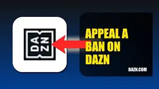 How To Appeal A Ban On DAZN 2025 (2026)