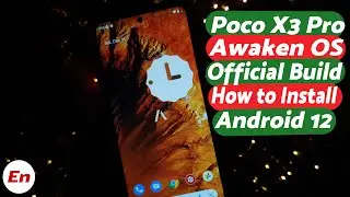 Poco X3 Pro Android 12 | Install Official Awaken OS | OSS Vendor | Detailed Tutorial