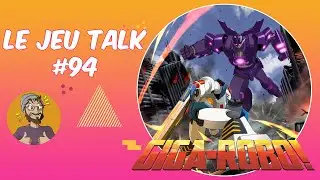 [REVIEW] JEUTALK#94 Giga-Robo! Du Goldorak, Gundam sur la table !
