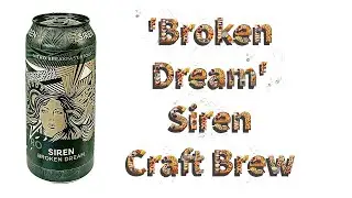 Beer Review №1194  England - Broken Dream - Siren Craft Brew - Oatmeal Stout 6.5% ABV