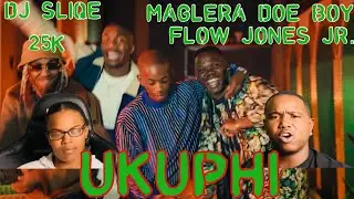 DJ SLIQE, MAGLERA DOE BOY, 25K FLOW JONES JR. - UKUPHI (OFFICIAL MUSIC VIDEO) | REACTION