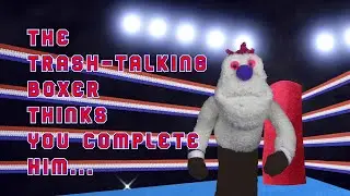 The Trash-talking puppet boxer thinks you complete him