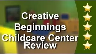 Creative Beginnings Childcare Center Scarborough | 207-883-0881         Excellent           5 S...