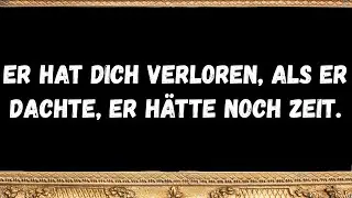 Er hat dich verloren, als er dachte, er hätte noch Zeit