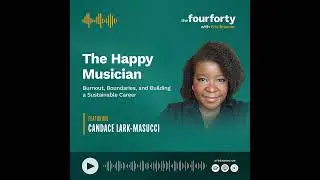 The Happy Musician: Burnout, Boundaries, and Building a Sustainable Career with Candace Lark-Masucci