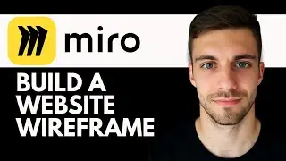 How to Build a Website Wireframe in Miro 2026 | Miro Website Wireframe Tutorial (Step by Step Guide)