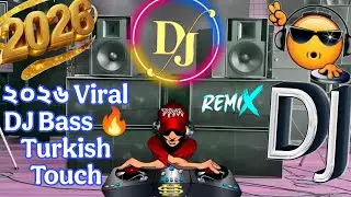 ২০২৬ Viral DJ Bass 🔥 Turkish Touch Wedding Dance Remix | Bass Shaking Sound