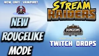 Stream Raider Dungeons | New Roguelike Gamemode | New Stream Raiders Unit | Stream Pirates!