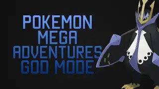 Pokemon Mega Adventures God Mode