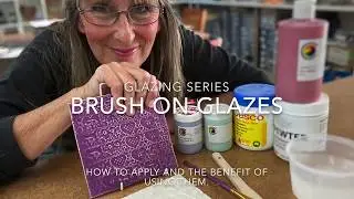 GLAZING: BRUSH ON GLAZES