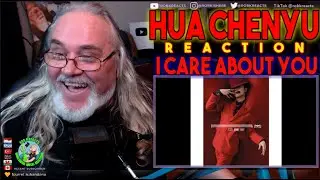 Hua Chenyu Reaction - I Care about You - 我管你 &middot; 華晨宇 - Requested
