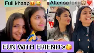 FUN WITH FRIENDS❤️|| FULL KHAAP😂😍|| SHOOT DAY || ITS ANCHAL