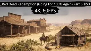 Red Dead Redemption (Going For 100% Again) Part 6. PS3