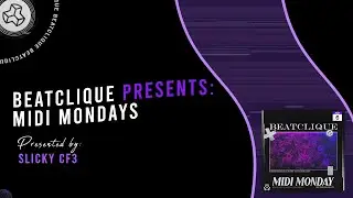 BEATCLIQUE: 'MIDI MONDAY' VOL.1 [ SILENT COOKUP / FREE MIDI KIT PREVIEW ]
