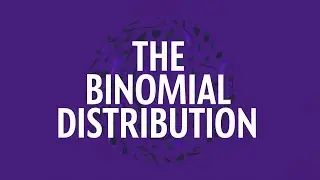The Binomial Distribution