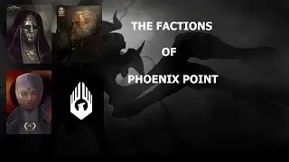 The Factions of Phoenix Point