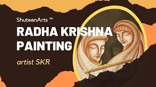RADHA-KRISHNA PAINTING | artist SKR | presented by ShuteenArts&trade; |