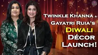 Twinkle Khanna & Gayatri Ruia's Diwali D&eacute;cor Launch!