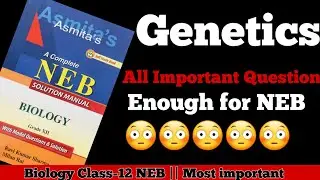 Most Important Question of Genetics |Class-12 NEB Important Question NEB|Biology Genetics NEB