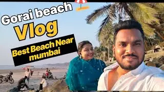 Gorai Beach Ghumne Gaye | Ferry Ride and Beach Fun | Vlog