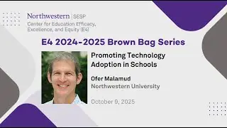 E4 Brown Bag | Ofer Malamud on Promoting Technology Adoption in Education | 10.09.25