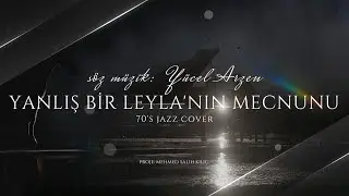 Yanlış  Bir Leyla'nın Mecnunu 🎷 - Yücel Arzen | 1970's Jazz Cover