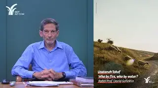 Unetaneh Tokef: Who by fire, who by water | Rabbi Prof. David Golinkin