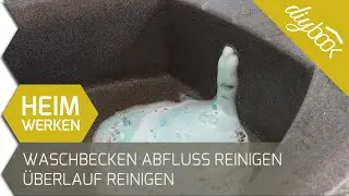 Waschbecken Abfluss reinigen - &Uuml;berlauf reinigen