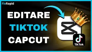 Cum sa editezi pentru TikTok in CapCut | FixRapid