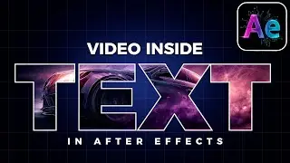 How To Put VIDEO Inside TEXT In After Effects