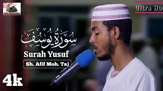Surat Youssef [سورة يوسف] | Soothing Quran Recitations | Sh: Afif moh. Taj