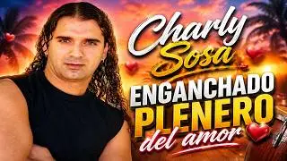 Charly Sosa - Enganchado plenero del amor