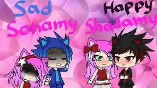 Sad Sonamy and happy Shadamy/gachaverse