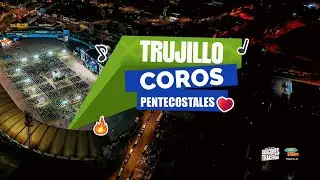 #GeneracionesQueTrasnforman  COROS PENTECOSTALES MMM TRUJILLO 2025