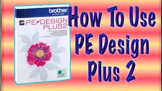 Как использовать PE Design plus 2, обучающее руководство по PE Design plus 2, программное обеспеч...