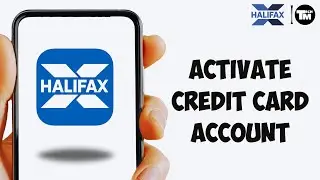 How To Activate Halifax Credit Card Account - Full Guide