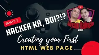 WHAT? HACKER KA BOI? Creating Your First Web Page